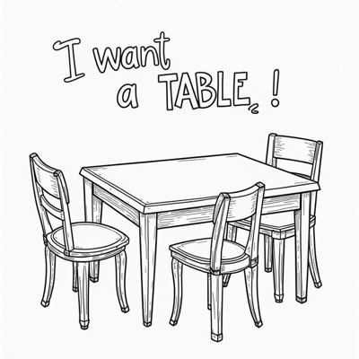 I Want A Table. Coloring Page
