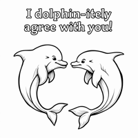 The Words I Dolphinitely Agree With You On The Top... Coloring Page